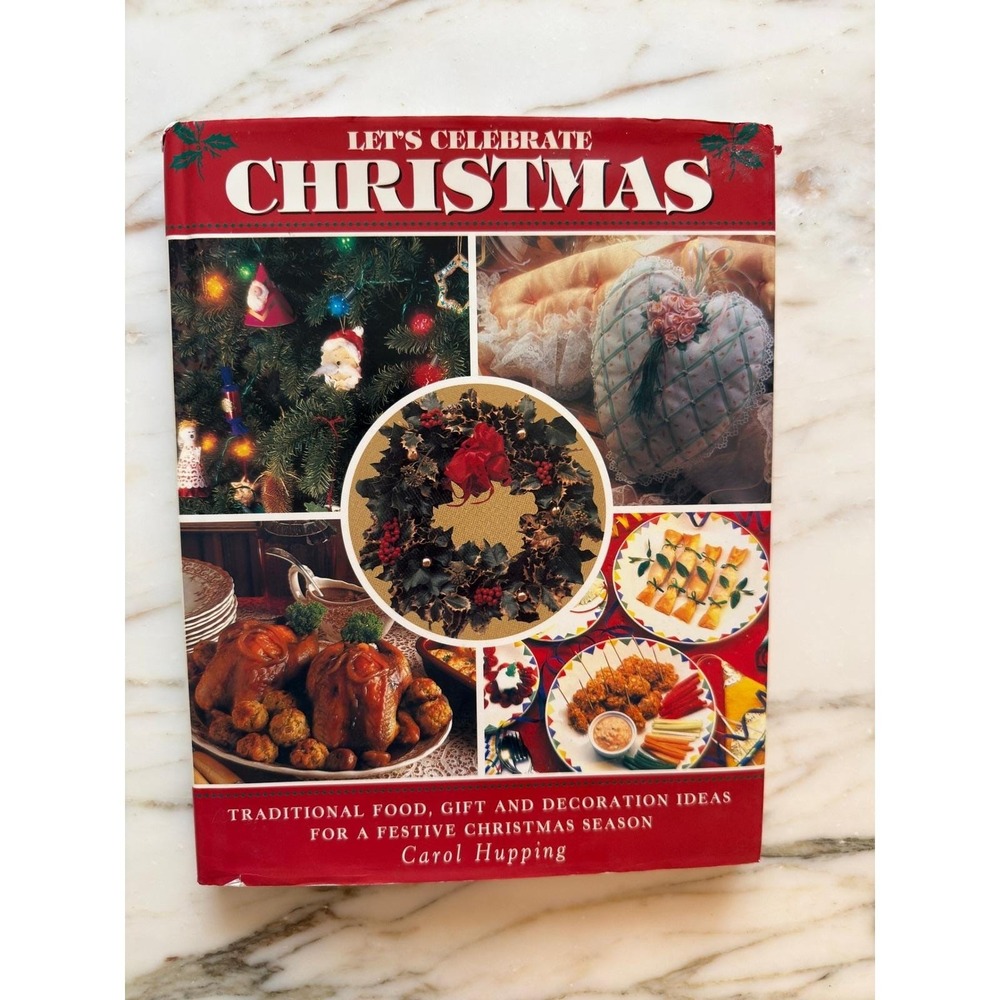 Lets Celebrate Christmas Carol Hupping 1991 Hardcover Cookbook Decorating Book